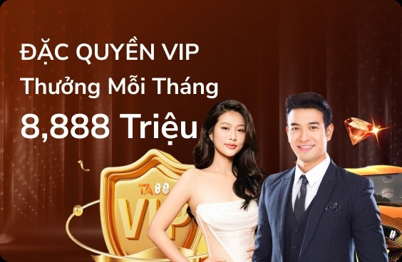 TA88 thưởng 8.888K mỗi tháng cho thành viên VIP